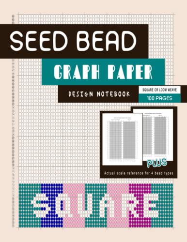 Seed bead graph paper, square stitch/ loom weave pattern, 100 pages: Graphing notebook for on-loom weaving and off-loom beading projects, plus size